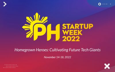 PH Startup Week 2022 celebrates Filipino Startups’ role in Cultivating Future Tech Giants